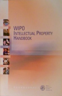 WIPO Intellectual Property Handbook:  Policy, Law and Use