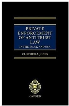 Private Enforcement of Antitrust Law in the EU, UK and USA  