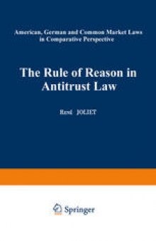The Rule of Reason in Antitrust Law: American, German and Common Market Laws in Comparative Perspective