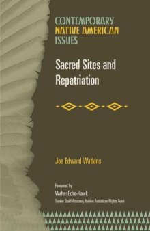 Sacred Sites and Repatriation (Contemporary Native American Issues)