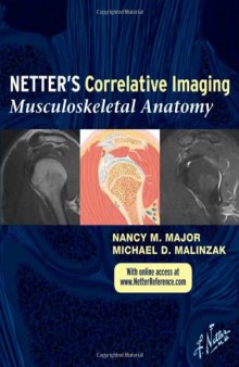 Netter’s Correlative Imaging: Musculoskeletal Anatomy: with Online Access at www.NetterReference.com, 1e