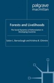 Forests and Livelihoods: The Social Dynamics of Deforestation in Developing Countries