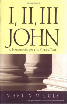 I, II, III John: A Handbook on the Greek Text (Baylor Handbook on the Greek New Testament)