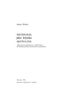 Socjologia jako krytyka społeczna: orientacja radykalna i krytyczna we współczesnej socjologii zachodniej  