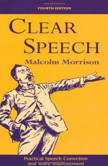 Clear Speech: Practical Speech Correction and Voice Improvement  
