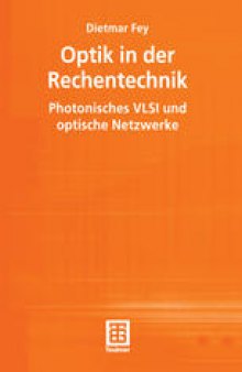 Optik in der Rechentechnik: Photonisches VLSI und optische Netzwerke