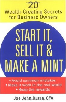 Start It, Sell It & Make a Mint: 20 Wealth-Creating Secrets for Business Owners