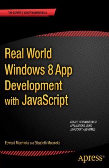 Real World Windows 8 App Development with javascript  Create Great Windows Store Apps