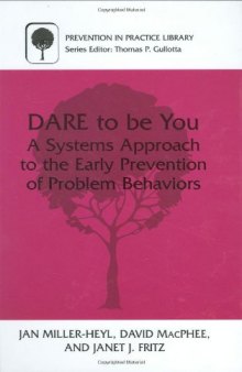 Dare to be You: A Systems Approach to the Early Prevention of Problem Behaviors (Prevention in Practice Library)