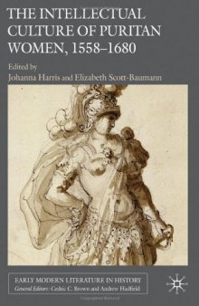The Intellectual Culture of Puritan Women, 1558-1680 (Early Modern Literature in History)