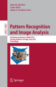 Pattern Recognition and Image Analysis: 6th Iberian Conference, IbPRIA 2013, Funchal, Madeira, Portugal, June 5-7, 2013. Proceedings