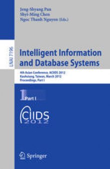 Intelligent Information and Database Systems: 4th Asian Conference, ACIIDS 2012, Kaohsiung, Taiwan, March 19-21, 2012, Proceedings, Part I