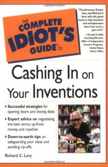 The Complete Idiot's Guide to Cashing in On Your Inventions