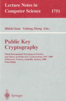 Public Key Cryptography: Third International Workshop on Practice and Theory in Public Key Cryptosystems, PKC 2000, Melbourne, Victoria, Australia, January 18-20, 2000. Proceedings