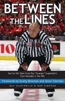 Between the Lines: Not-So-Tall Tales From Ray ''Scampy'' Scapinello's Four Decades in the NHL