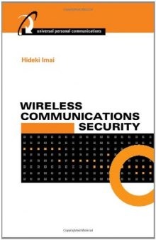 Wireless Communications Security (Artech House Universal Personal Communications)