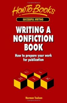 Writing a Nonfiction Book: How to Prepare Your Work for Publication (Successful Writing)