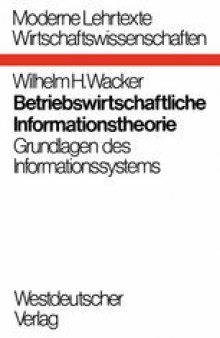Betriebswirtschaftliche Informationstheorie: Grundlagen des Informationssystems