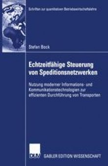 Echtzeitfähige Steuerung von Speditionsnetzwerken: Nutzung moderner Informations- und Kommunikationstechnologien zur effizienten Durchführung von Transporten