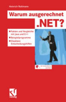 Warum ausgerechnet .NET?: Fakten und Vergleiche mit Java und C++ — Beispielprogramme — Glasklare Entscheidungshilfen