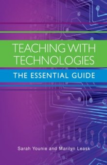 Teaching with Technologies: The Essential Guide