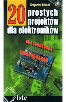 20 prostych projektów dla elektroników