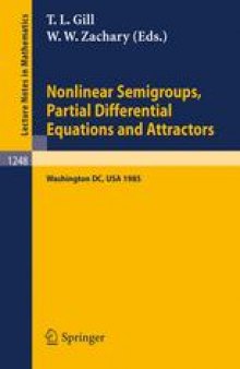 Nonlinear Semigroups, Partial Differential Equations and Attractors: Proceedings of a Symposium held in Washington, D.C., August 5–8, 1985