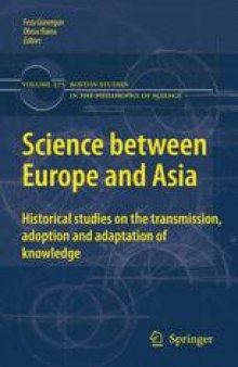 Science between Europe and Asia: Historical Studies on the Transmission, Adoption and Adaptation of Knowledge