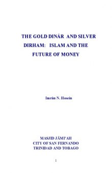 The Gold dinar & silver dirham : Islam and the future of money
