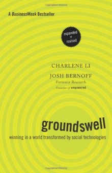 Groundswell, Expanded and Revised Edition: Winning in a World Transformed by Social Technologies  