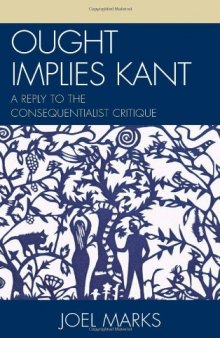 Ought Implies Kant: A Reply to the Consequentialist Critique