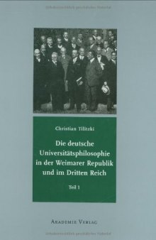 Die deutsche Universitätsphilosophie in der Weimarer Republik und im Dritten Reich, Teil 1