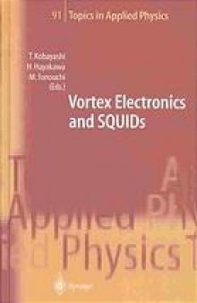 Vortex electronics and SQUIDs