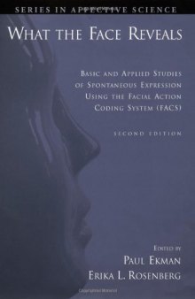 What the Face Reveals: Basic and Applied Studies of Spontaneous Expression Using the Facial Action Coding System (FACS), 2 e 2005