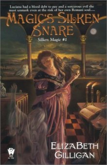 Magic's Silken Snare (Silken Magic, Book 1)