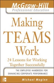 Making teams work : 24 lessons for working together successfully