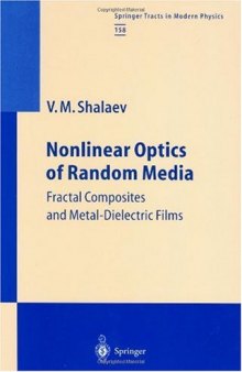 Nonlinear Optics of Random Media: Fractal Composites and Metal-Dielectric Films (Springer Tracts in Modern Physics)