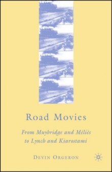 Road Movies: From Muybridge and Melies to Lynch and Kiarostami