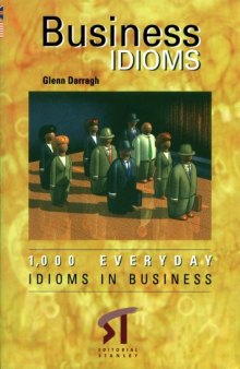 Business Idioms - 1000 Everday Idioms in Business (Spanish Edition)
