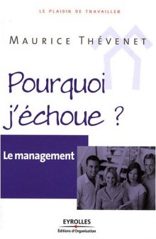 Pourquoi j'échoue ? : Le management