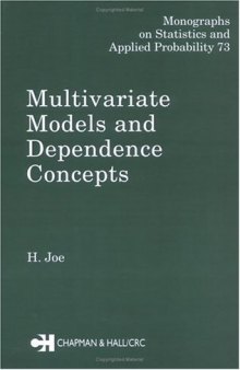 Multivariate Models and Multivariate Dependence Concepts (Chapman & Hall CRC Monographs on Statistics & Applied Probability)