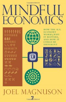 Mindful Economics: How the U.S. Economy Works, Why it Matters, and How it Could Be Different