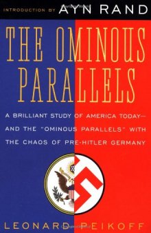 The Ominous Parallels: A Brilliant Study of America Today - and the 'ominous parallels' with the chaos of pre-Hitler Germany