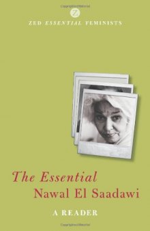 The Essential Nawal El Saadawi: A Reader (Essential Feminists)