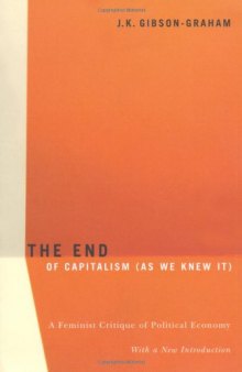 The End Of Capitalism (As We Knew It): A Feminist Critique of Political Economy  