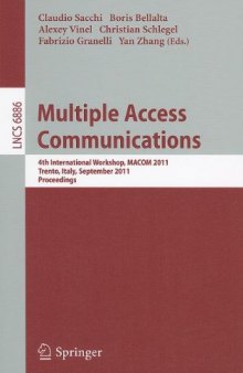 Multiple Access Communications: 4th International Workshop, MACOM 2011, Trento, Italy, September 12-13, 2011. Proceedings