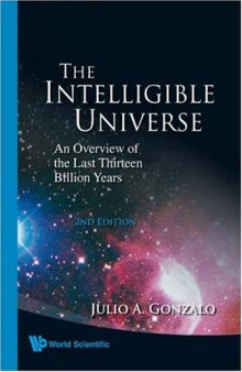 Intelligible Universe: An Overview of the Last Thirteen Billion Years, Second Edition