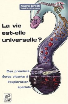 La vie est-elle universelle ? Des premiers êtres vivants à l'exploration spatiale  French