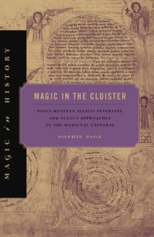 Magic in the Cloister. Pious Motives, Illicit Interests, and Occult Approaches to the Medieval Universe