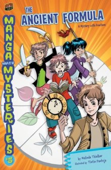 Manga Math Mysteries 5: The Ancient Formula: A Mystery With Fractions (Graphic Universe)